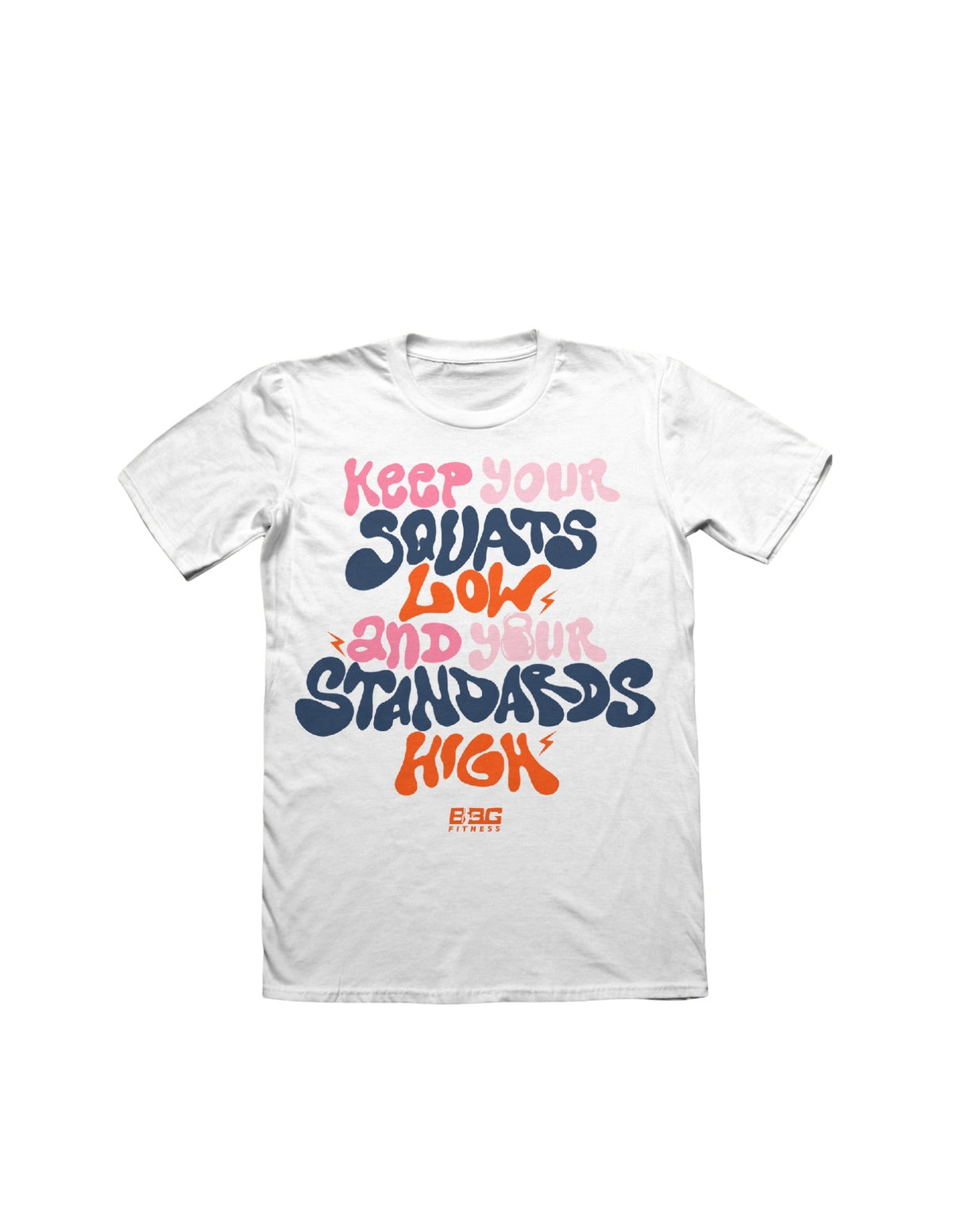 Squats Low, Standards High Tee